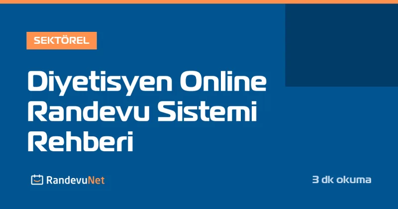 Diyetisyen Online Randevu Sistemi Rehberi