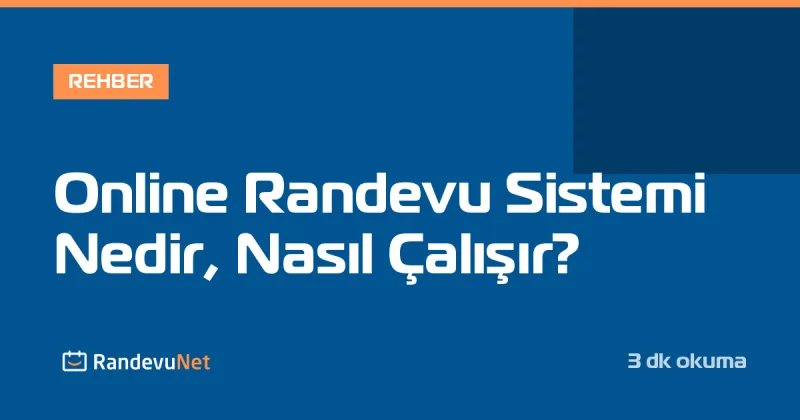 Online Randevu Sistemi Nedir, Nasıl Çalışır?