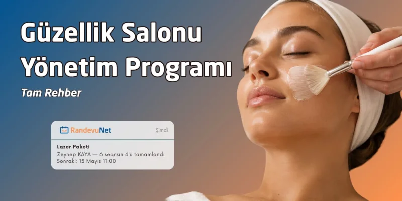 Güzellik Salonu Yönetim Programı: Tam Rehber 2026